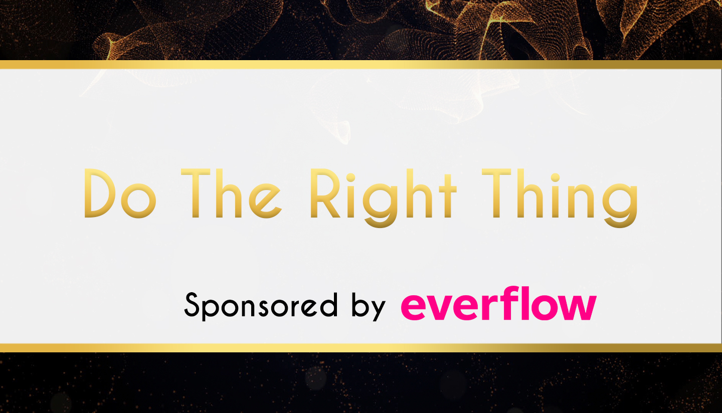 Award Sponsor - Everflow - Do The Right Thing