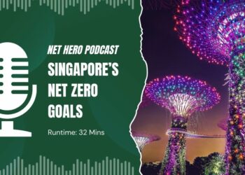 Net Hero Podcast – Singapore’s net zero goals